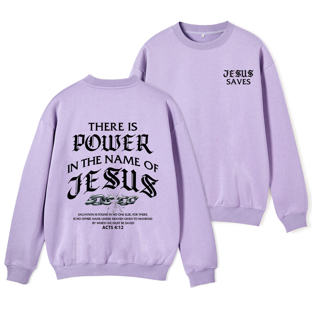 There Is Power In The Name Of Jesus Christian Fleece Sweatshirt