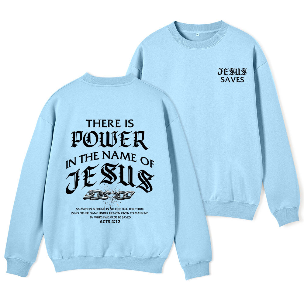 There Is Power In The Name Of Jesus Christian Fleece Sweatshirt
