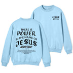 There Is Power In The Name Of Jesus Christian Fleece Sweatshirt