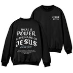 There Is Power In The Name Of Jesus Christian Fleece Sweatshirt