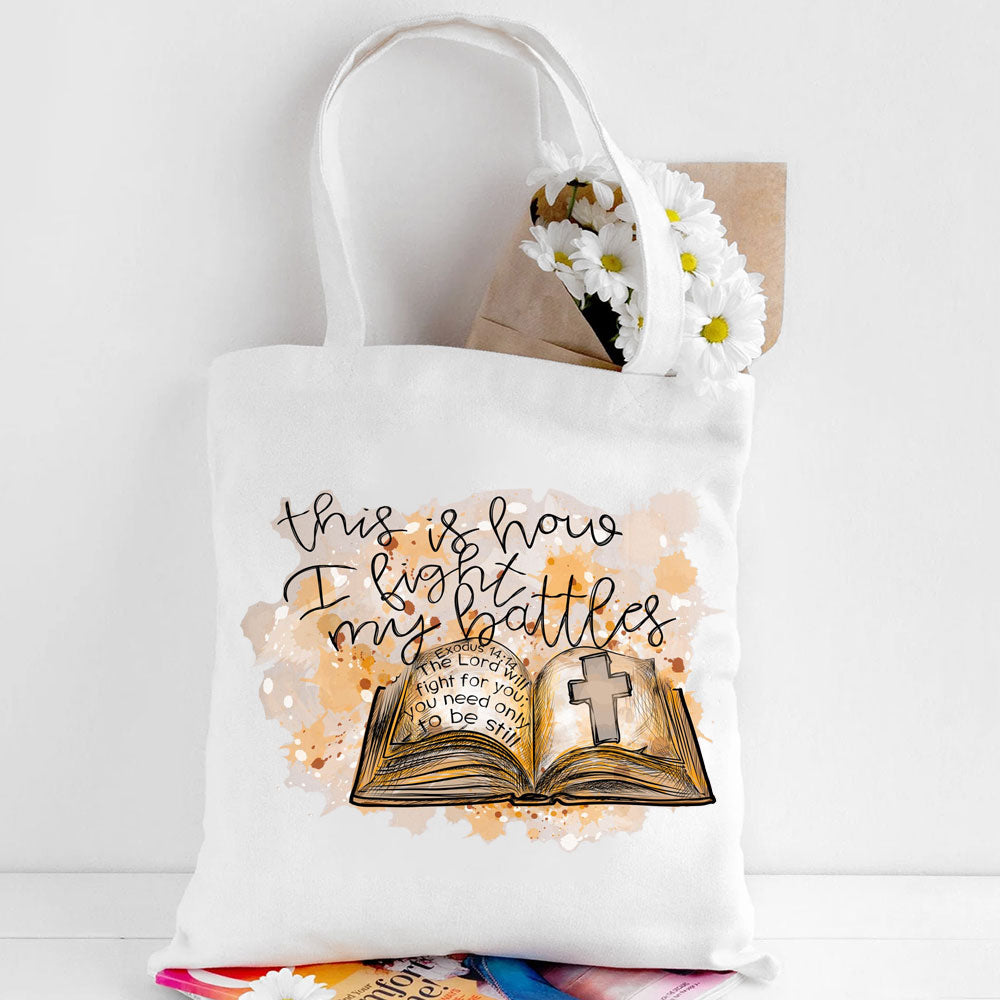 This Is How I Fight My Battles Canvas Christian Tote Bag