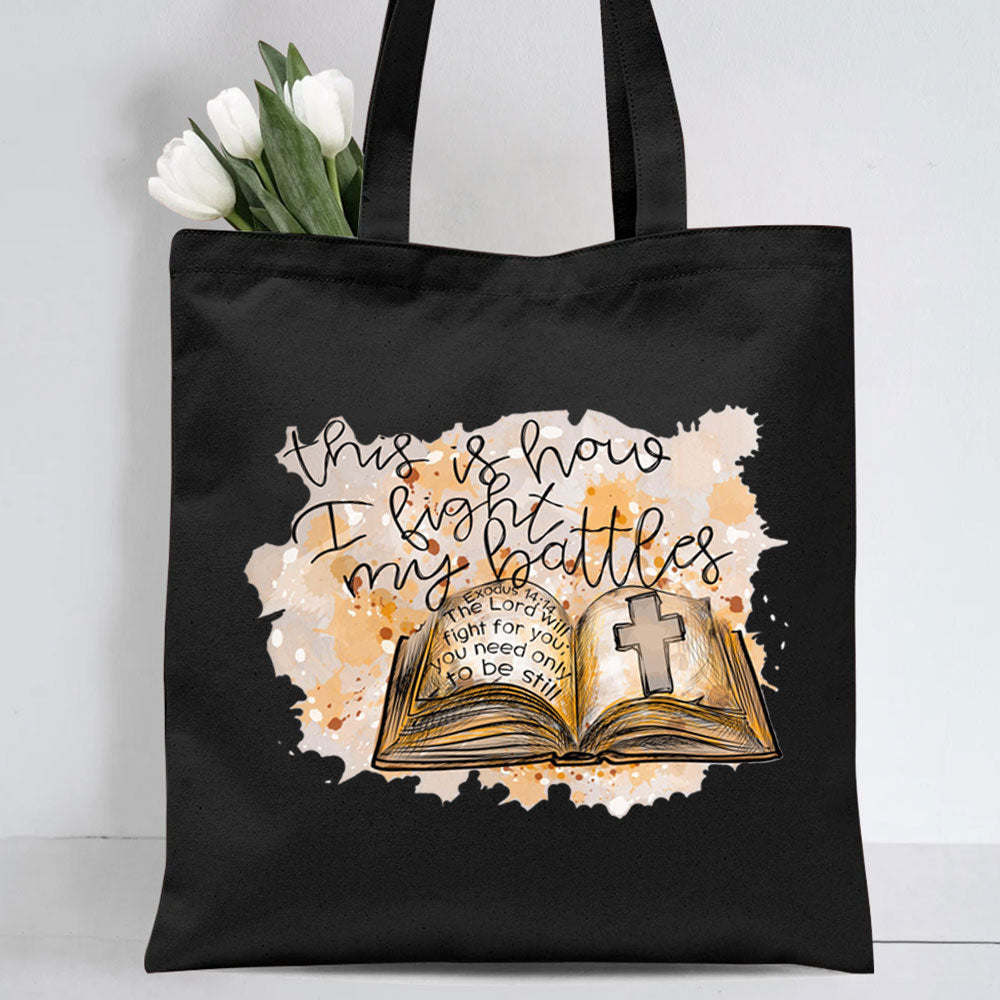 This Is How I Fight My Battles Canvas Christian Tote Bag