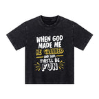 This'll Be Fun When God Made Me Christian Kid Washed T-Shirt