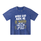 This'll Be Fun When God Made Me Christian Kid Washed T-Shirt