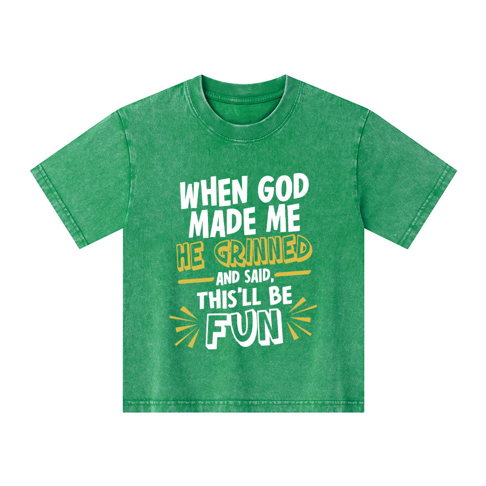This'll Be Fun When God Made Me Christian Kid Washed T-Shirt
