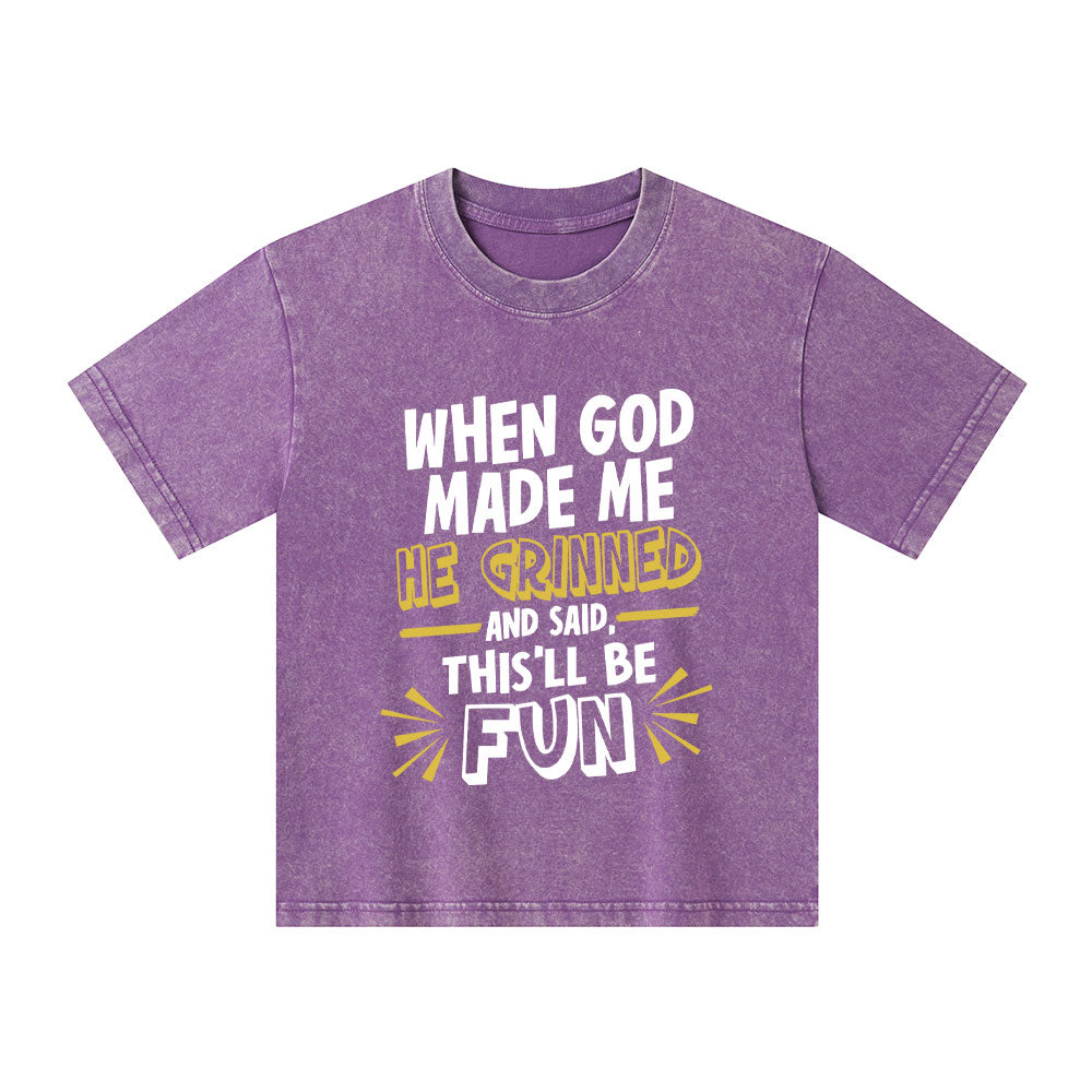 This'll Be Fun When God Made Me Christian Kid Washed T-Shirt