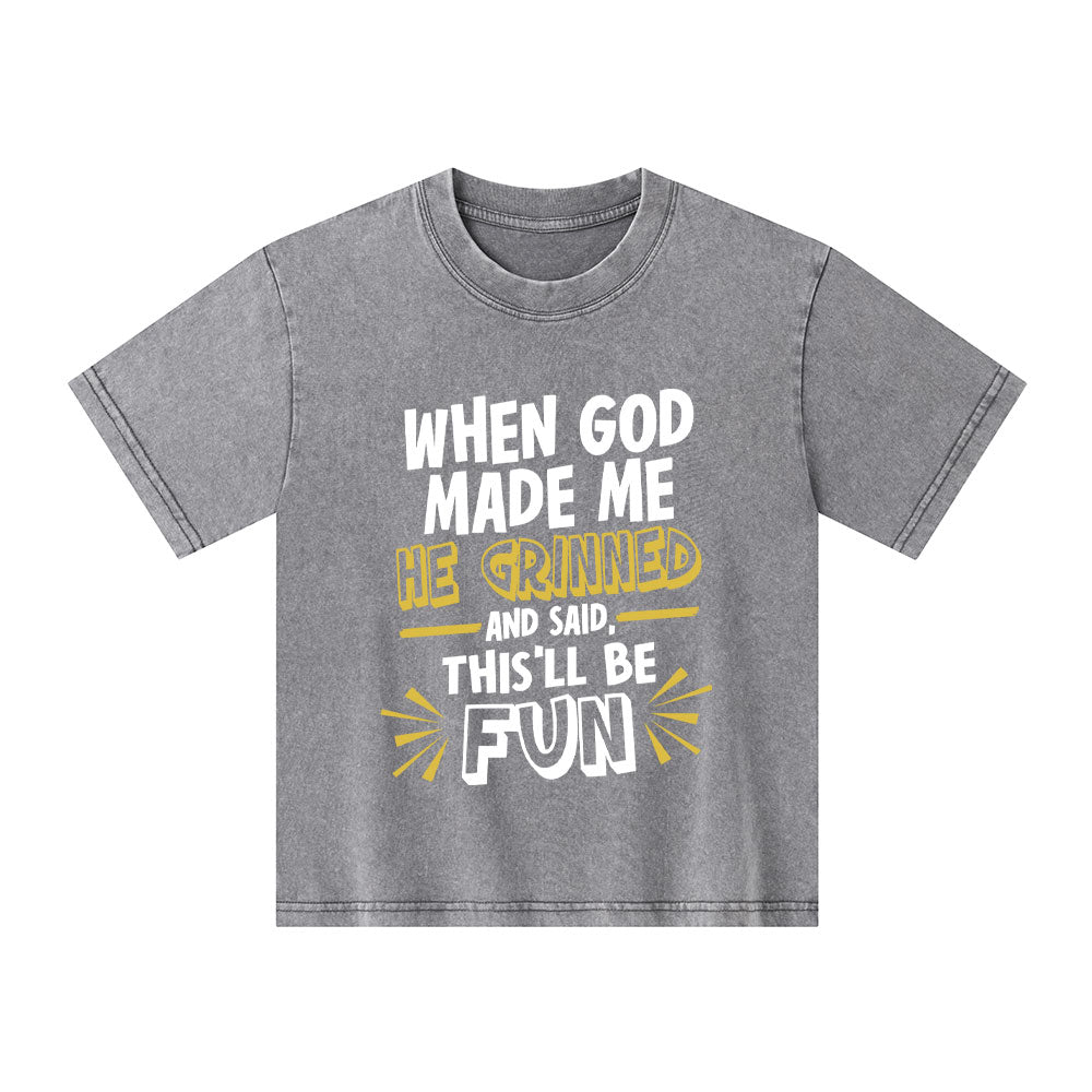 This'll Be Fun When God Made Me Christian Kid Washed T-Shirt
