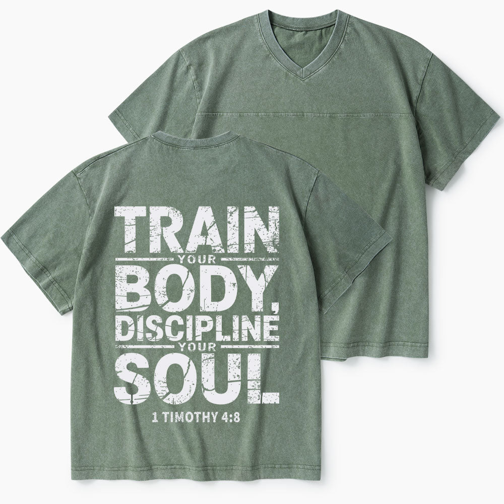 Train Your Body Discipline Your Soul Christian Washed V-Neck T-Shirt