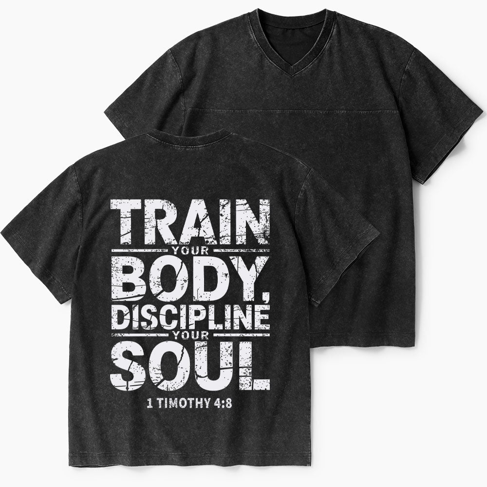 Train Your Body Discipline Your Soul Christian Washed V-Neck T-Shirt