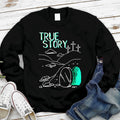 True Story Empty Thomb He Is Risen Christian Sweatshirt