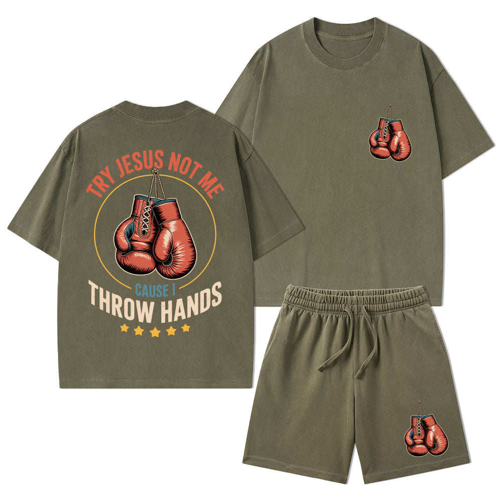 Try Jesus Not Me Cause I Throw Hands Christian Washed T-Shirt & Shorts