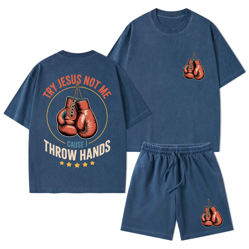 Try Jesus Not Me Cause I Throw Hands Christian Washed T-Shirt & Shorts