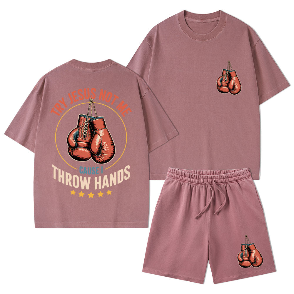 Try Jesus Not Me Cause I Throw Hands Christian Washed T-Shirt & Shorts