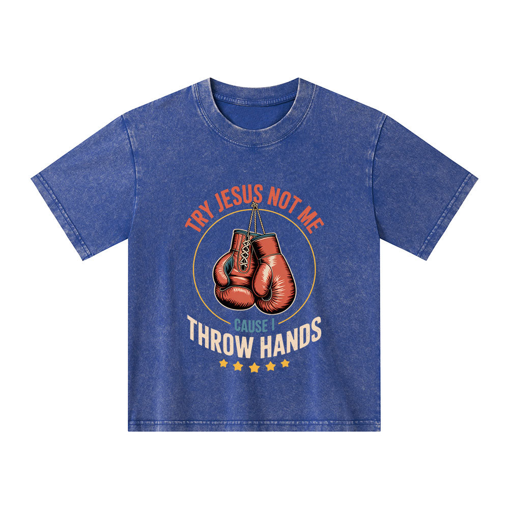 Try Jesus Not Me Cause I Throw Hands Christian Washed T-Shirt