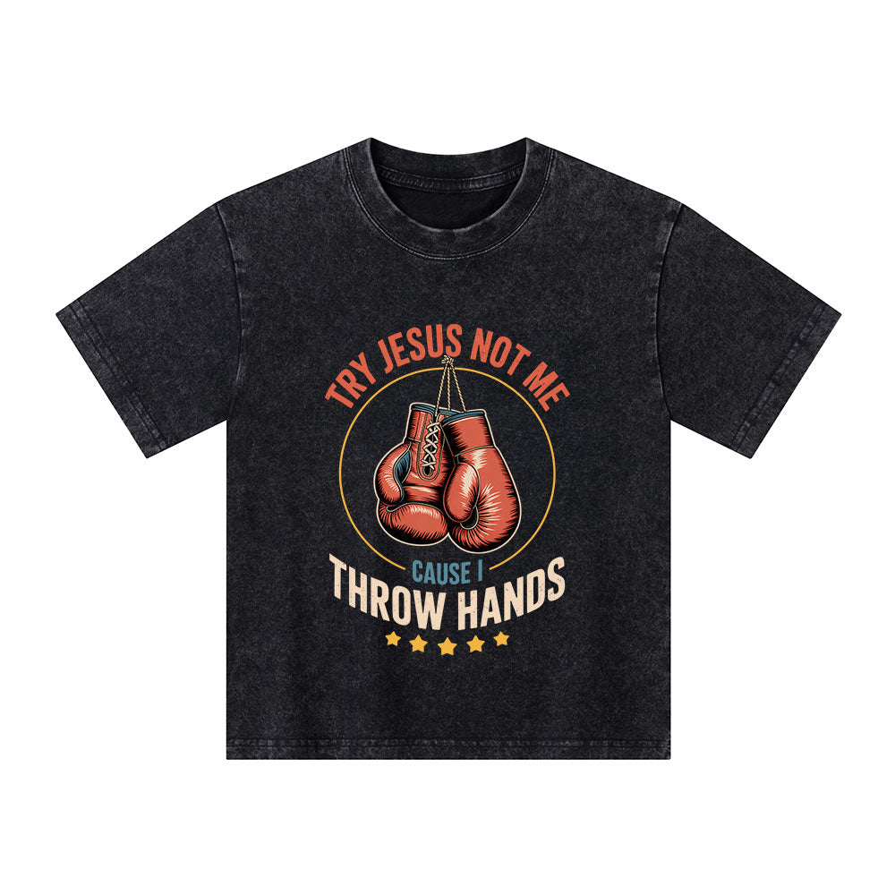Try Jesus Not Me Cause I Throw Hands Christian Washed T-Shirt
