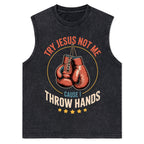Try Jesus Not Me Cause I Throw Hands Christian Washed Tank Top