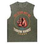 Try Jesus Not Me Cause I Throw Hands Christian Washed Tank Top