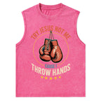 Try Jesus Not Me Cause I Throw Hands Christian Washed Tank Top
