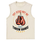 Try Jesus Not Me Cause I Throw Hands Christian Washed Tank Top