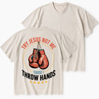 Try Jesus Not Me Cause I Throw Hands Christian Washed V-Neck T-Shirt