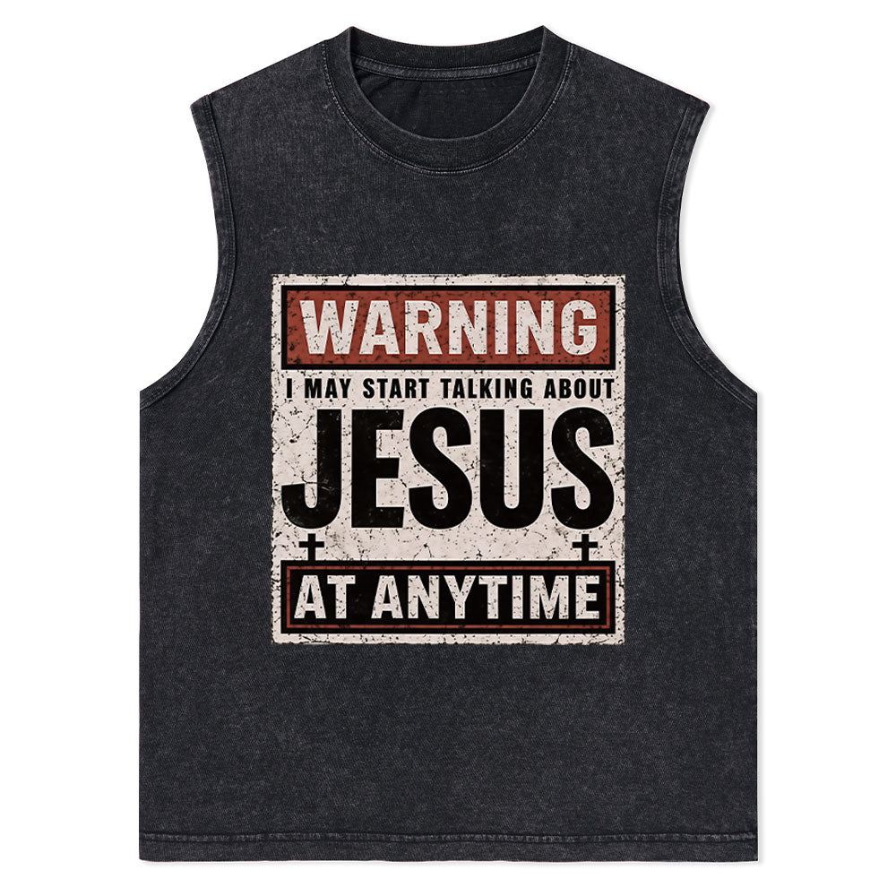 Warning I May Start Talking About Jesus Christian Washed Tank Top