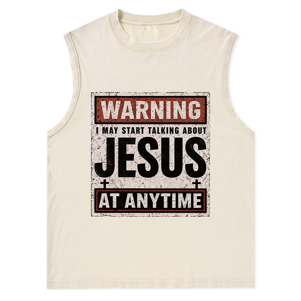 Warning I May Start Talking About Jesus Christian Washed Tank Top