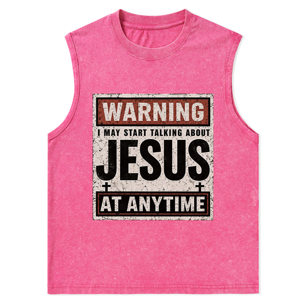 Warning I May Start Talking About Jesus Christian Washed Tank Top