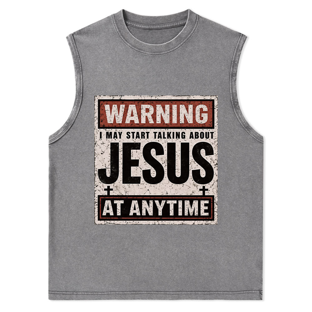 Warning I May Start Talking About Jesus Christian Washed Tank Top