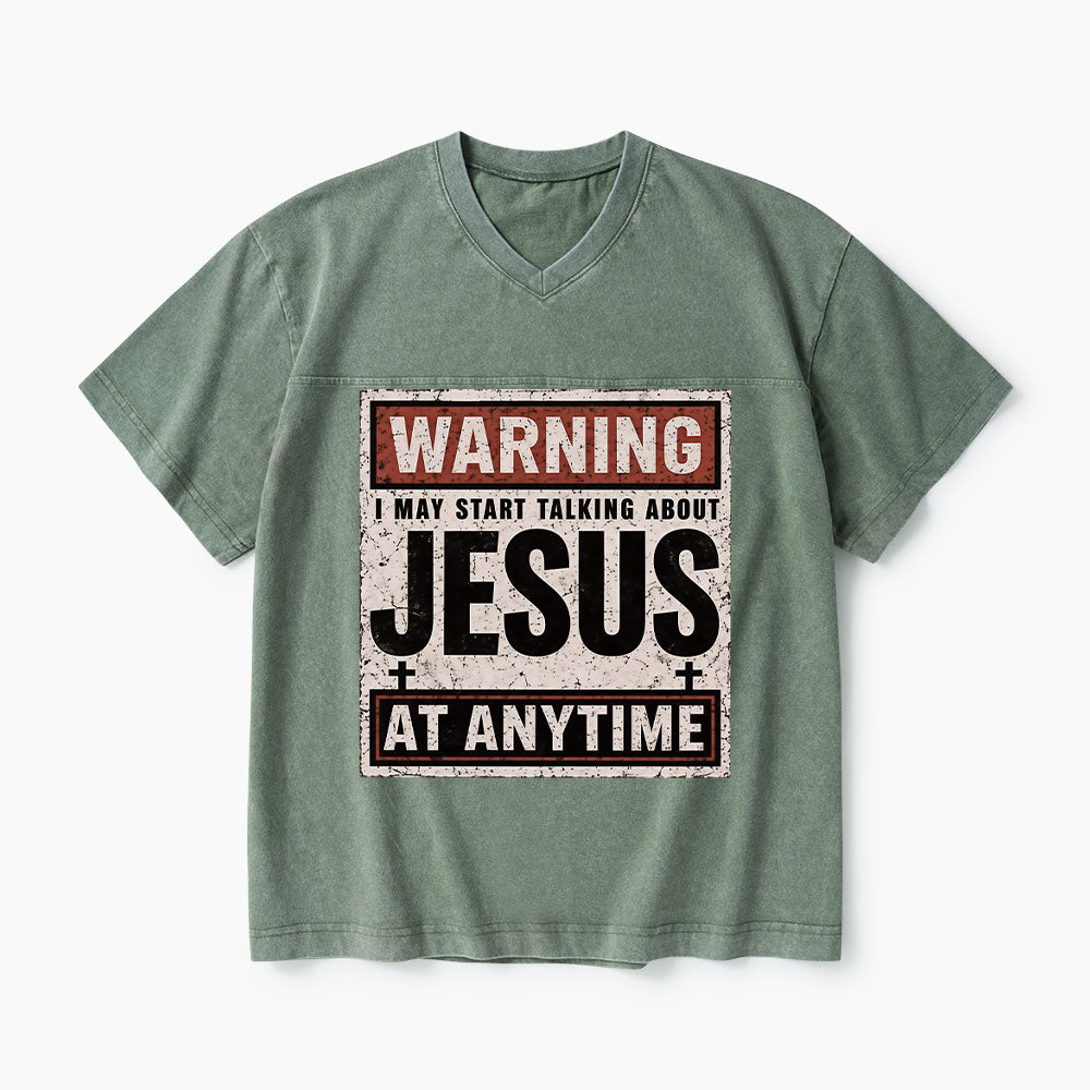 Warning I May Start Talking About Jesus Christian Washed V-Neck T-Shirt