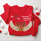 Personalized We Love Because He First Loved Us Christian Sweatshirt
