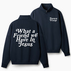 What A Friend We Have In Jesus Christian Half Zip Fleece Sweatshirt