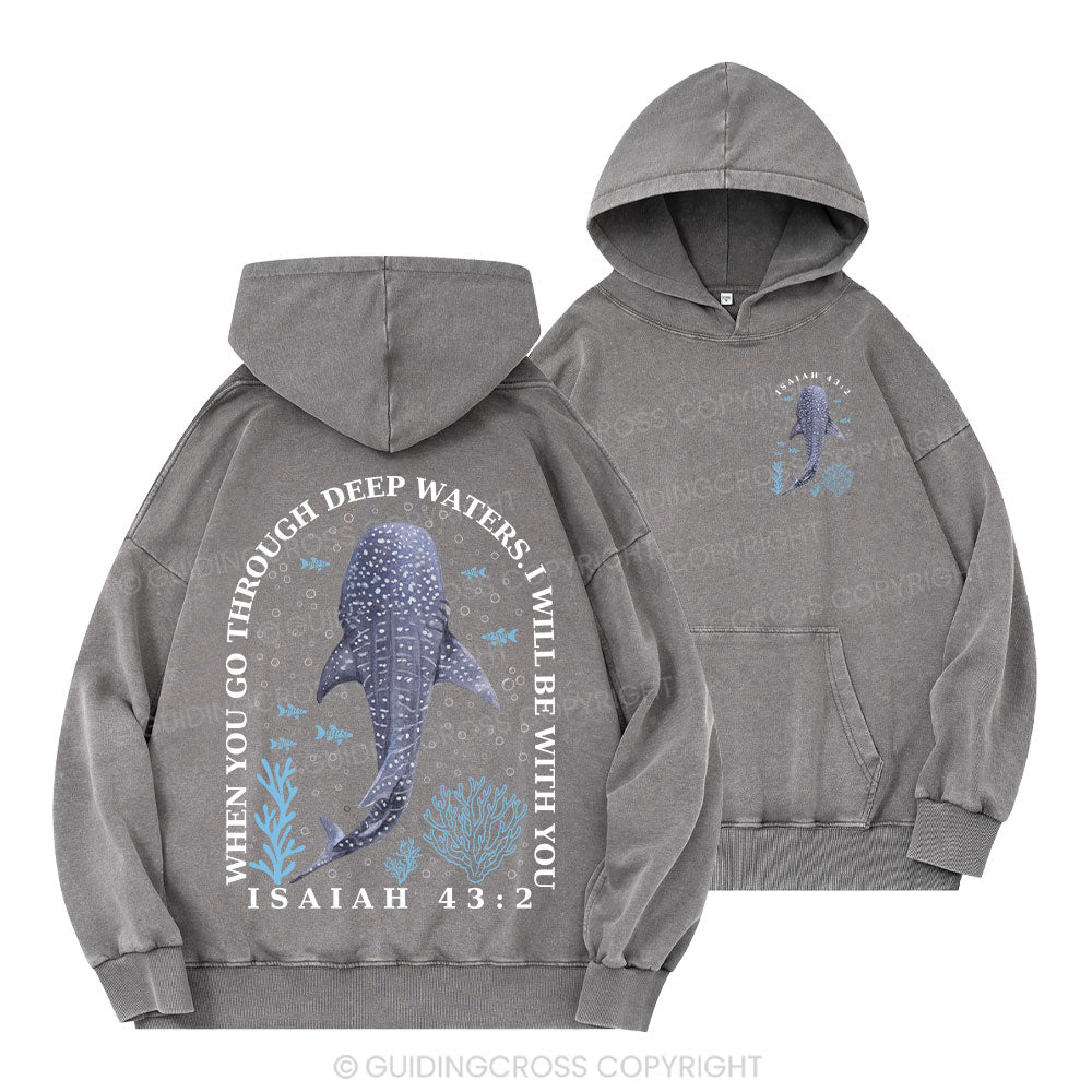 When You Go Through Deep Waters Whale Christian Washed Hoodie