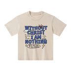 Without Christ I Am Nothing Christian Kid Washed T-Shirt