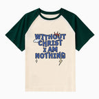Without Christ I Am Nothing Christian Raglan Sleeve T-Shirt