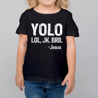 Yolo Lol Jk Brb Jesus Kids T-shirt