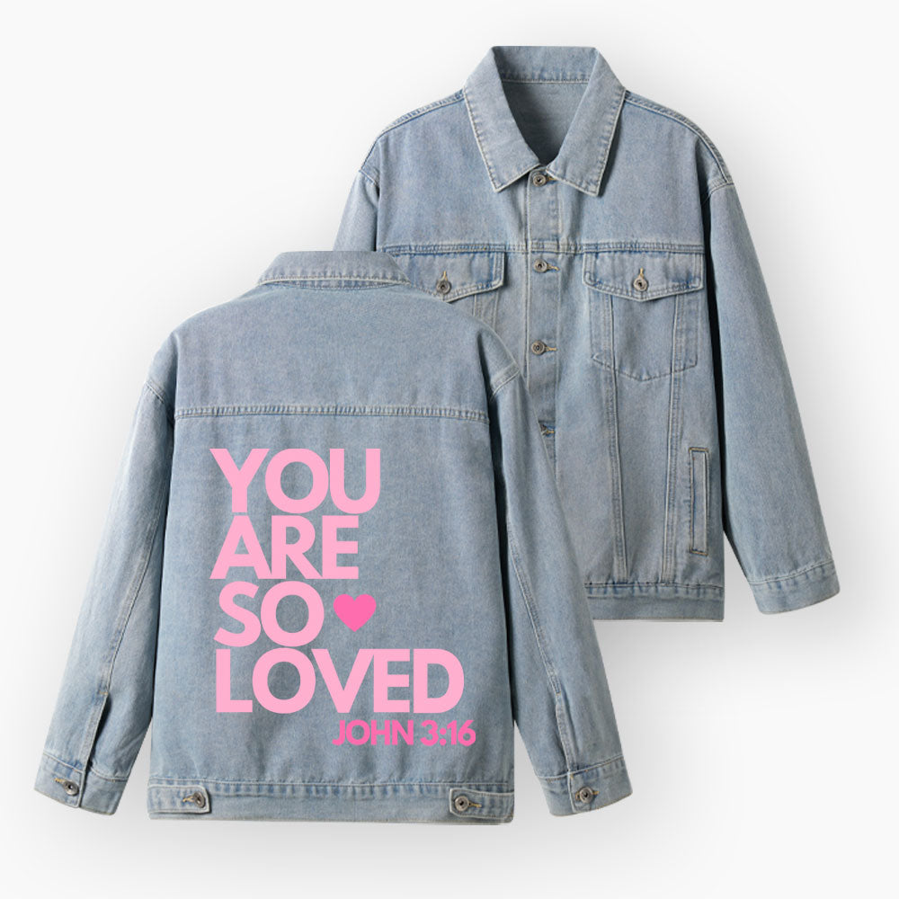 You Are So Loved Christian Denim Jacket
