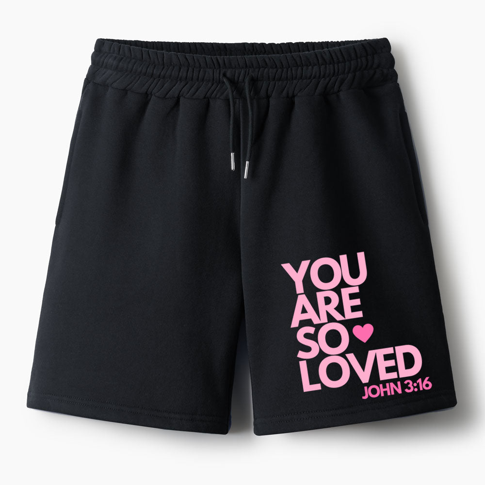 You Are So Loved Christian Fleece Shorts