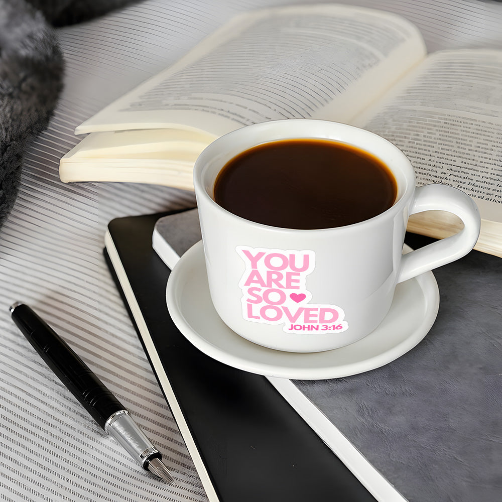 You Are So Loved Christian Stickers