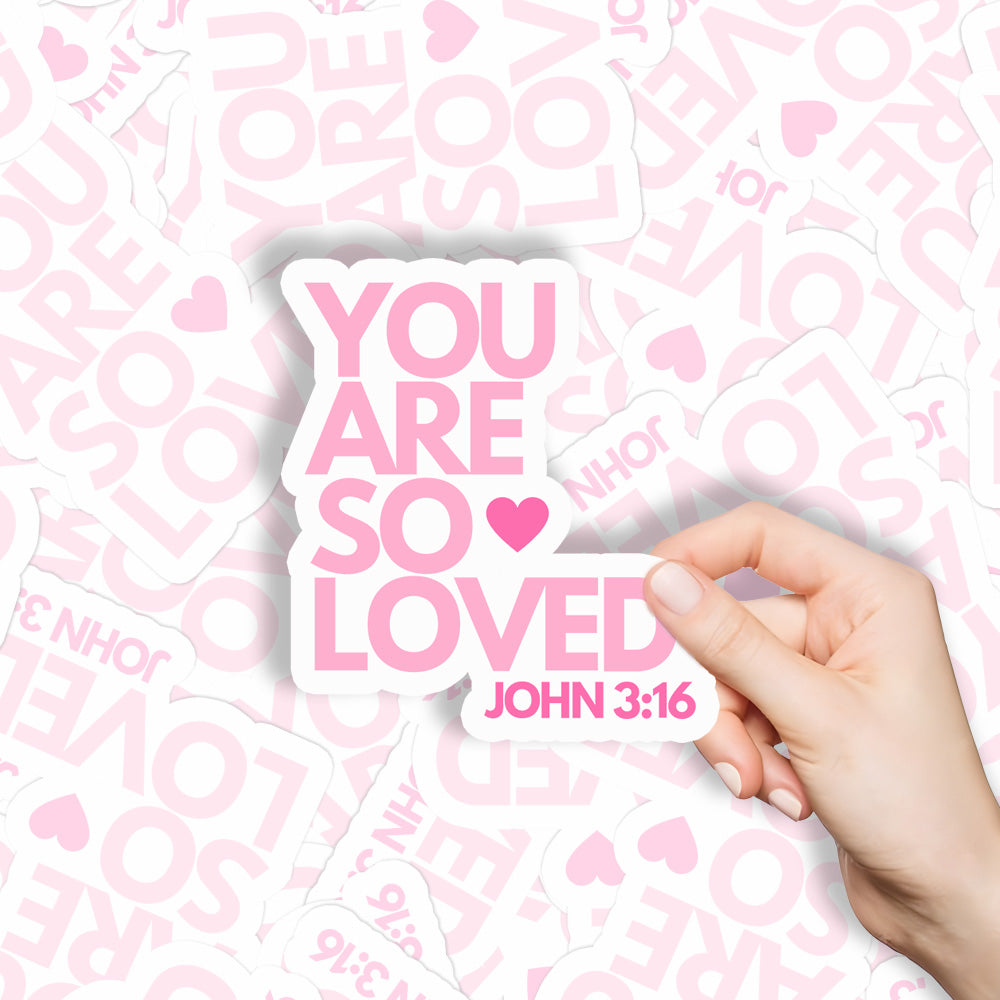 You Are So Loved Christian Stickers
