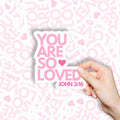 You Are So Loved Christian Stickers