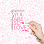 You Are So Loved Christian Stickers