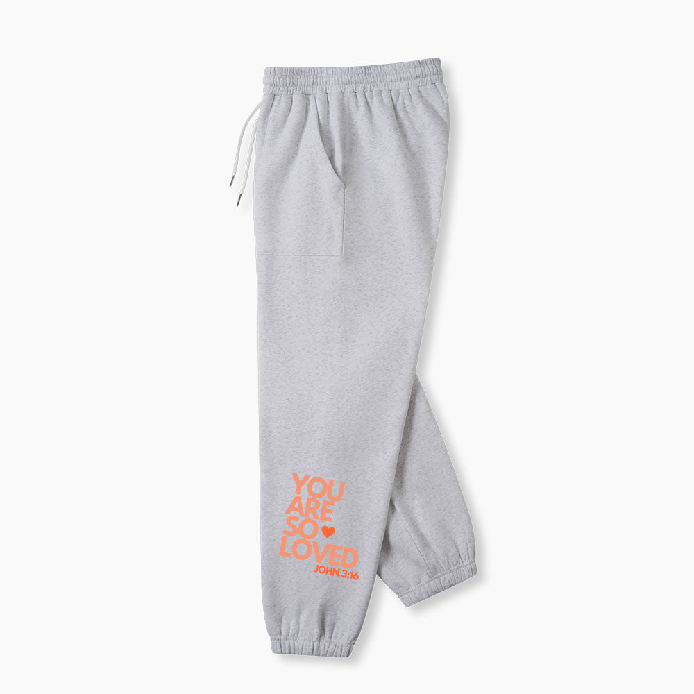 You Are So Loved Christian Fleece Sweatpants