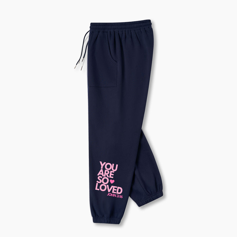 You Are So Loved Christian Fleece Sweatpants