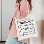 Normal Isn't Coming Back Jesus Is Canvas Tote Bag