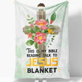 This Is My Bible Reading Talk To Jesus Christian Blanket