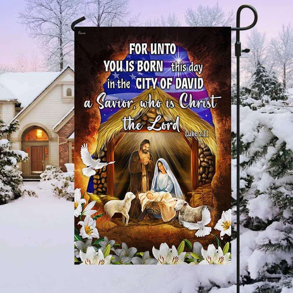 For Unto You Is Born This Day A Savior Who Is Christ The Lord Christmas Flag